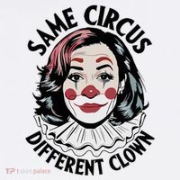 Kamala Harris Same Circus Diffeent Clown Cool Comfort Performance Bucket Hat