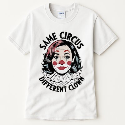 Kamala Harris Same Circus Diffeent Clown Tall T-Shirt