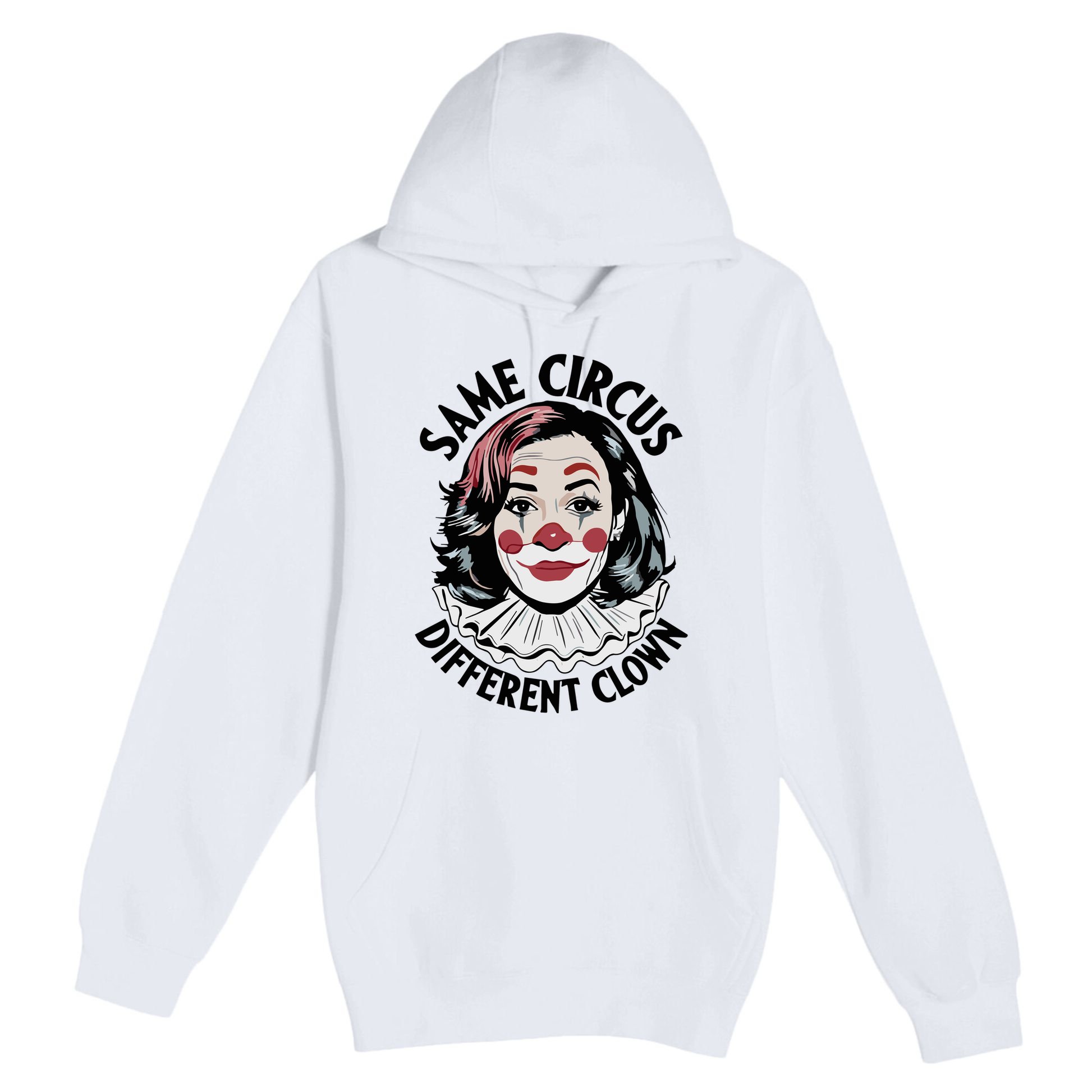 Kamala Harris Same Circus Diffeent Clown Premium Pullover Hoodie