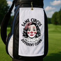 Kamala Harris Same Circus Diffeent Clown Golf Towel
