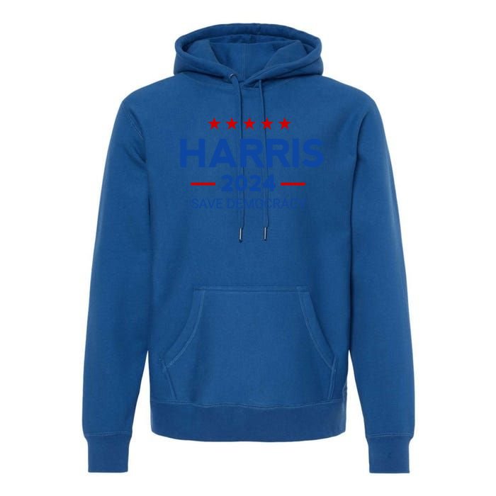 Kamala Harris Save Democracy 2024 For President Campaign Gift Premium Hoodie