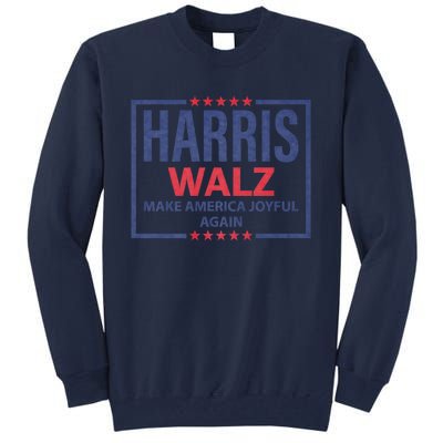 Kamala Harris Tim Walz Waltz Make America Joyful Again 2024 Tall Sweatshirt