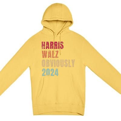 Kamala Harris Tim Walz (Waltz) Harris Walz. Obviously. 2024 Premium Pullover Hoodie