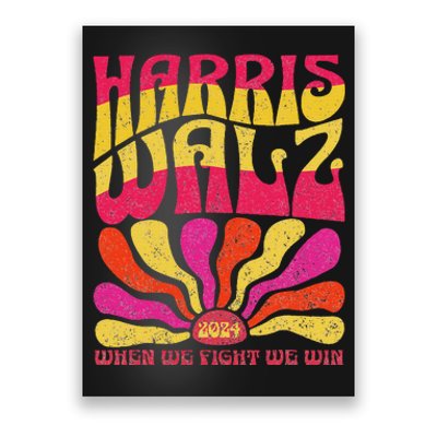 Kamala Harris Tim Walz 2024 When We Fight We Win Poster