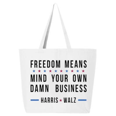 Kamala Harris Tim Walz Mind Your Own Damn Business 25L Jumbo Tote