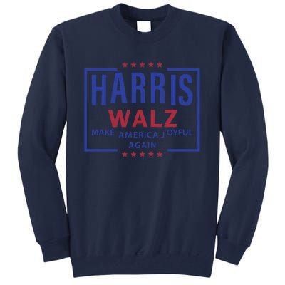 Kamala Harris Tim Walz Waltz Make America Joyful Again 2024 Tall Sweatshirt