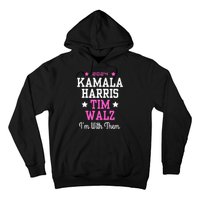 Kamala Harris Tim Walz 2024 President Election I’M With Them Hoodie