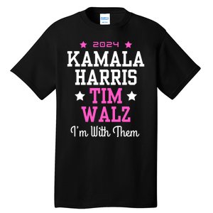 Kamala Harris Tim Walz 2024 President Election I’M With Them Tall T-Shirt