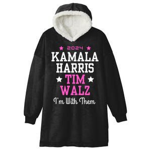 Kamala Harris Tim Walz 2024 President Election I’M With Them Hooded Wearable Blanket