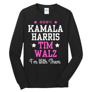 Kamala Harris Tim Walz 2024 President Election I’M With Them Tall Long Sleeve T-Shirt