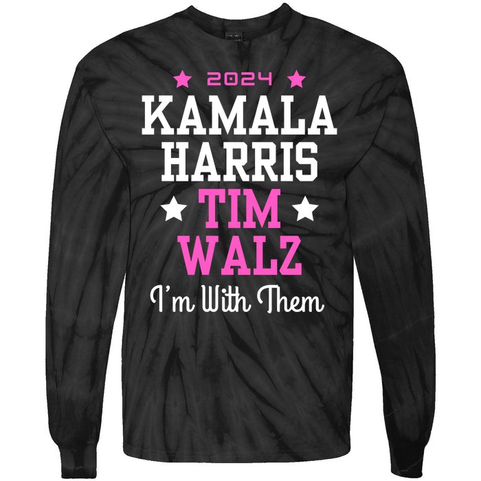 Kamala Harris Tim Walz 2024 President Election I’M With Them Tie-Dye Long Sleeve Shirt