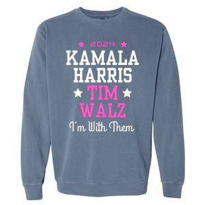 Kamala Harris Tim Walz 2024 President Election I’M With Them Garment-Dyed Sweatshirt