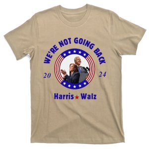 Kamala Harris Tim Walz We Fight We Win WeRe Not Going Back T-Shirt