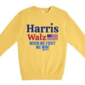 Kamala Harris Tim Walz When We Fight We Win Premium Crewneck Sweatshirt