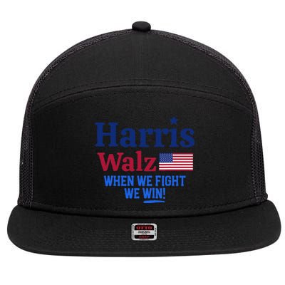 Kamala Harris Tim Walz When We Fight We Win 7 Panel Mesh Trucker Snapback Hat