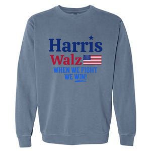 Kamala Harris Tim Walz When We Fight We Win Garment-Dyed Sweatshirt