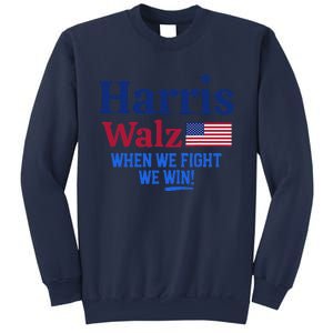 Kamala Harris Tim Walz When We Fight We Win Sweatshirt