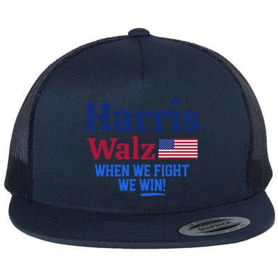 Kamala Harris Tim Walz When We Fight We Win Flat Bill Trucker Hat