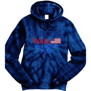 Kamala Harris Tim Walz When We Fight We Win Tie Dye Hoodie