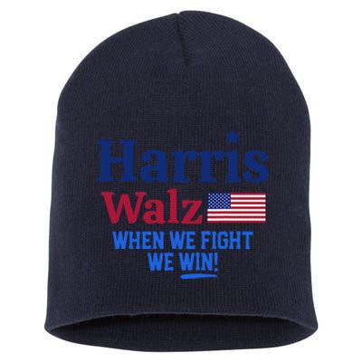 Kamala Harris Tim Walz When We Fight We Win Short Acrylic Beanie