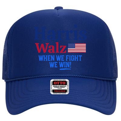 Kamala Harris Tim Walz When We Fight We Win High Crown Mesh Back Trucker Hat