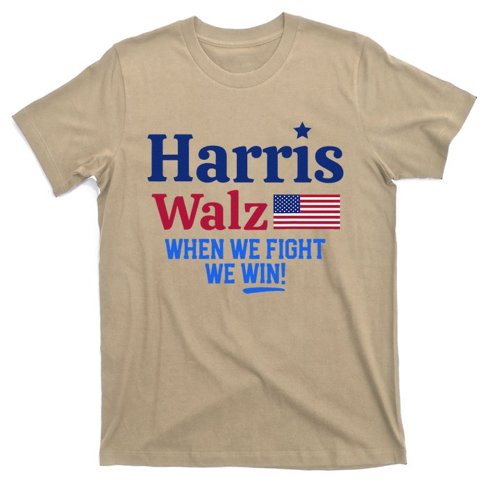 Kamala Harris Tim Walz When We Fight We Win T-Shirt