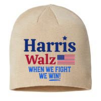 Kamala Harris Tim Walz When We Fight We Win Sustainable Beanie