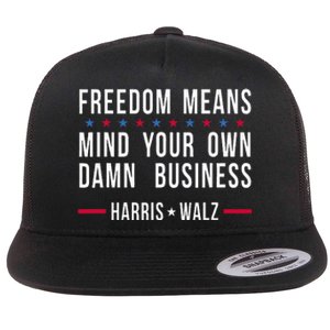 Kamala Harris Tim Walz Mind Your Own Damn Business Flat Bill Trucker Hat