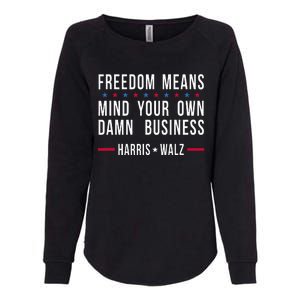 Kamala Harris Tim Walz Mind Your Own Damn Business Womens California Wash Sweatshirt