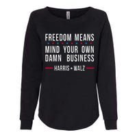 Kamala Harris Tim Walz Mind Your Own Damn Business Womens California Wash Sweatshirt