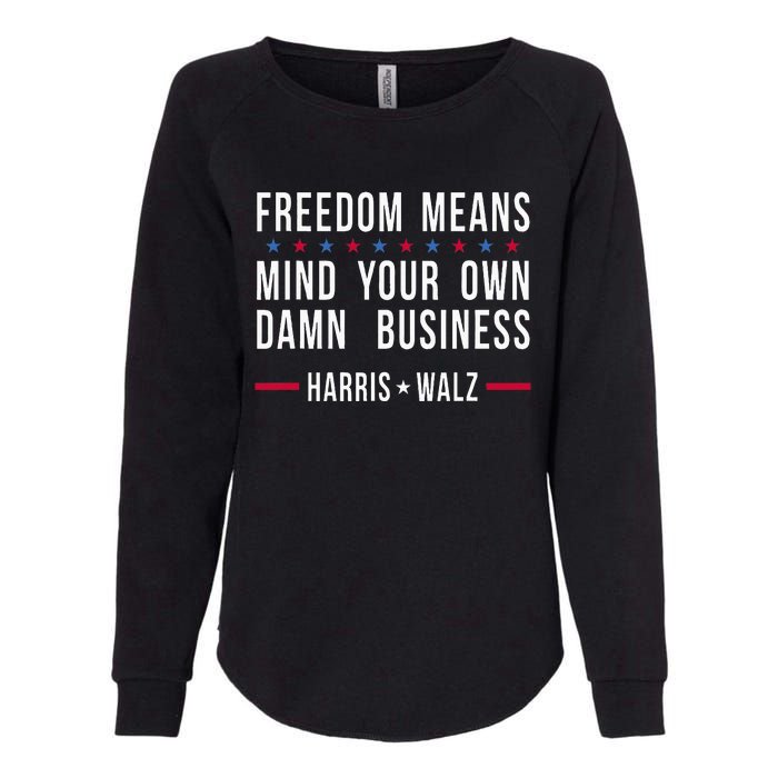 Kamala Harris Tim Walz Mind Your Own Damn Business Womens California Wash Sweatshirt