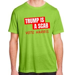 Kamala Harris Tim Walz Election Donald Trump Is A Scab Vote Harris Adult ChromaSoft Performance T-Shirt