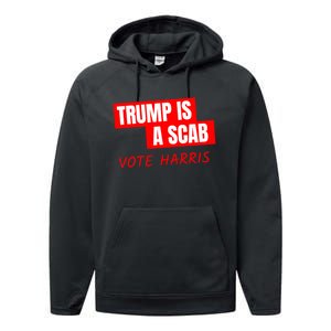 Kamala Harris Tim Walz Election Donald Trump Is A Scab Vote Harris Performance Fleece Hoodie