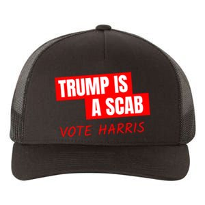 Kamala Harris Tim Walz Election Donald Trump Is A Scab Vote Harris Yupoong Adult 5-Panel Trucker Hat