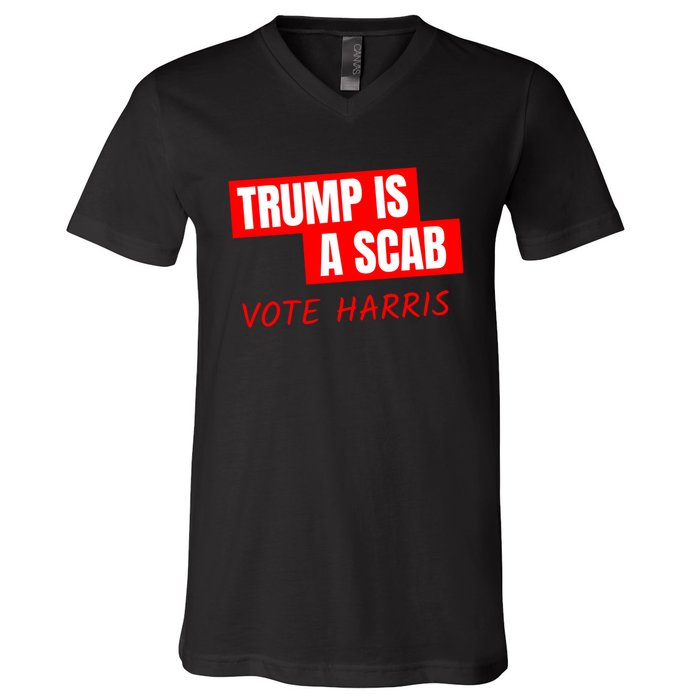 Kamala Harris Tim Walz Election Donald Trump Is A Scab Vote Harris V-Neck T-Shirt