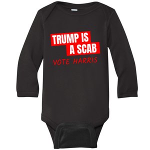 Kamala Harris Tim Walz Election Donald Trump Is A Scab Vote Harris Baby Long Sleeve Bodysuit