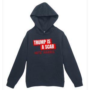 Kamala Harris Tim Walz Election Donald Trump Is A Scab Vote Harris Urban Pullover Hoodie