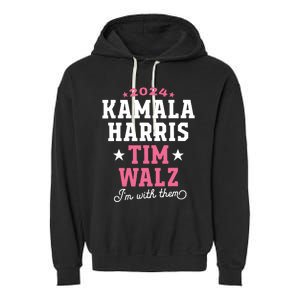 Kamala Harris Tim Walz 2024 President Election Im With Them Garment-Dyed Fleece Hoodie