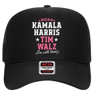 Kamala Harris Tim Walz 2024 President Election Im With Them High Crown Mesh Back Trucker Hat