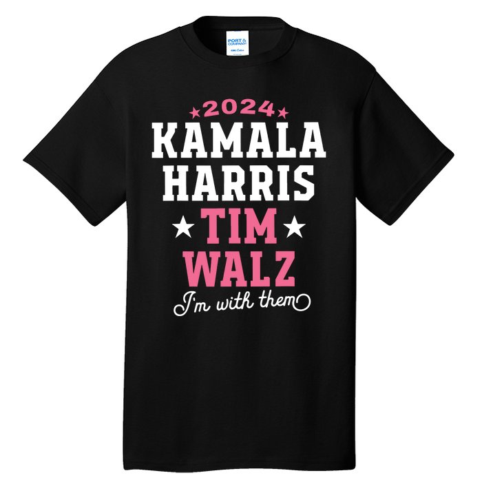 Kamala Harris Tim Walz 2024 President Election Im With Them Tall T-Shirt