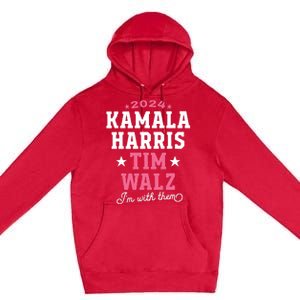 Kamala Harris Tim Walz 2024 President Election Im With Them Premium Pullover Hoodie