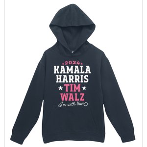 Kamala Harris Tim Walz 2024 President Election Im With Them Urban Pullover Hoodie