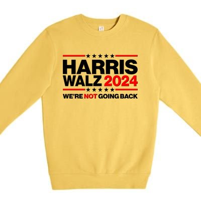 Kamala Harris Tim Walz 2024 Election Were Not Going Back Premium Crewneck Sweatshirt