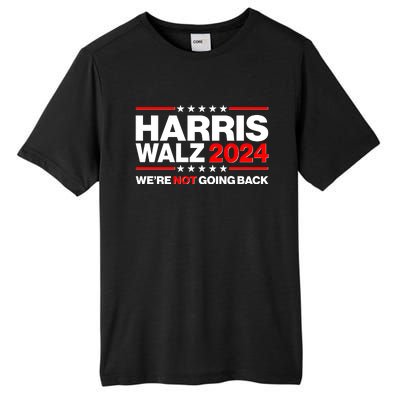 Kamala Harris Tim Walz 2024 Election Were Not Going Back Tall Fusion ChromaSoft Performance T-Shirt