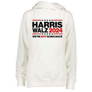 Kamala Harris Tim Walz 2024 Election Were Not Going Back Womens Funnel Neck Pullover Hood