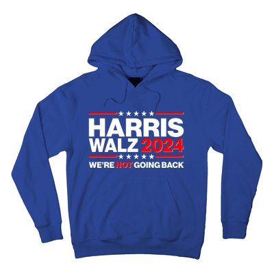 Kamala Harris Tim Walz 2024 Election Were Not Going Back Hoodie