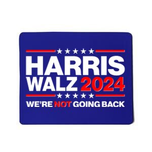 Kamala Harris Tim Walz 2024 Election Were Not Going Back Mousepad