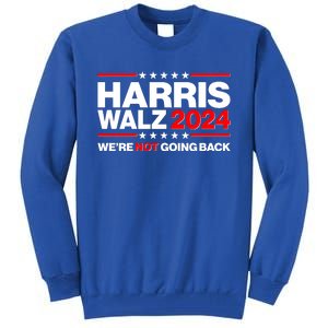 Kamala Harris Tim Walz 2024 Election Were Not Going Back Tall Sweatshirt