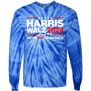 Kamala Harris Tim Walz 2024 Election Were Not Going Back Tie-Dye Long Sleeve Shirt