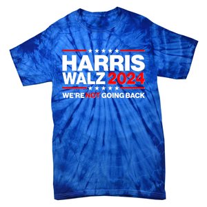 Kamala Harris Tim Walz 2024 Election Were Not Going Back Tie-Dye T-Shirt